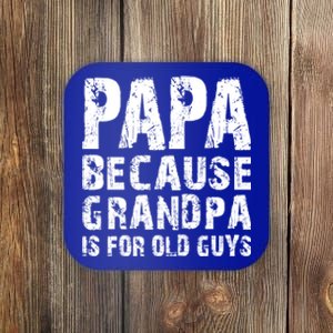 Papa Fathers Day Funny Gift Grandpa Sarcastic Humor Top Gift Coaster