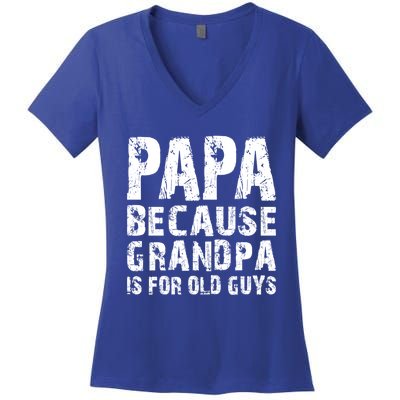 Papa Fathers Day Funny Gift Grandpa Sarcastic Humor Top Gift Women's V-Neck T-Shirt