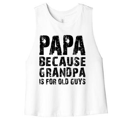 Papa Fathers Day Funny Gift Grandpa Sarcastic Humor Top Gift Women's Racerback Cropped Tank