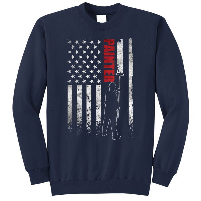 Painter Fathers Day American Painter House Painter Tall Sweatshirt