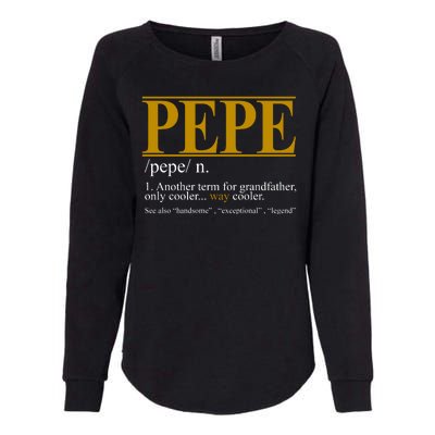 Pepe Fathers Day Gift Grandpa Definition Womens California Wash Sweatshirt