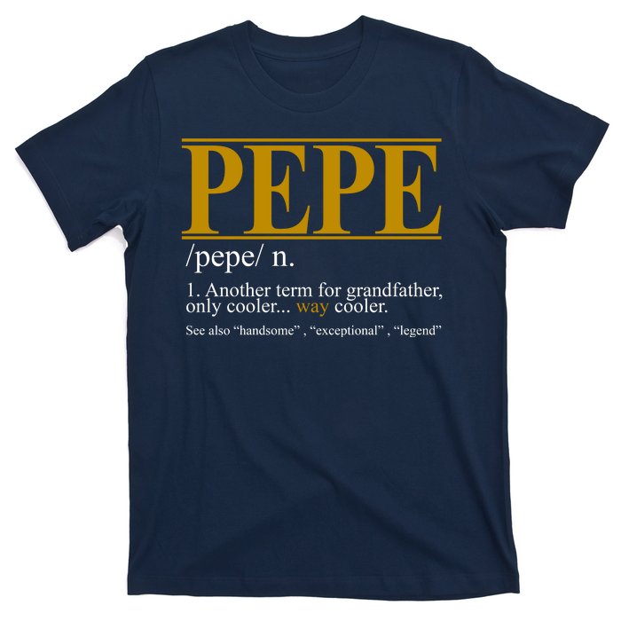 Pepe Fathers Day Gift Grandpa Definition T-Shirt