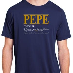 Pepe Fathers Day Gift Grandpa Definition Adult ChromaSoft Performance T-Shirt