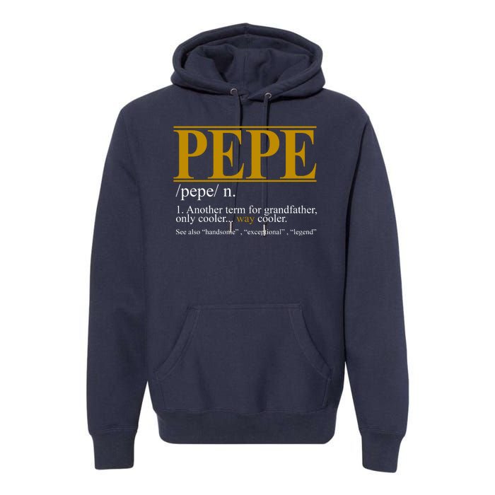 Pepe Fathers Day Gift Grandpa Definition Premium Hoodie