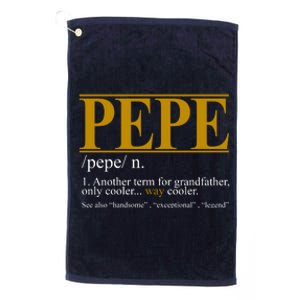 Pepe Fathers Day Gift Grandpa Definition Platinum Collection Golf Towel