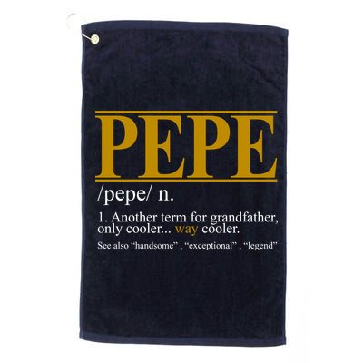 Pepe Fathers Day Gift Grandpa Definition Golf Towel