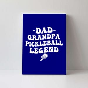 Pickleball Funny Dad Grandpa Pickleball Legend FatherS Day Gift Canvas