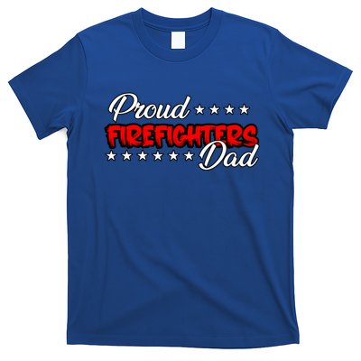 Proud Firefighters Dad Great Gift T-Shirt