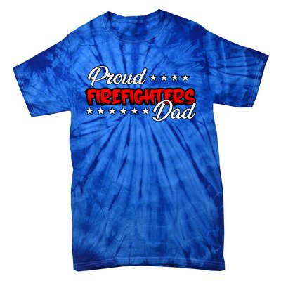 Proud Firefighters Dad Great Gift Tie-Dye T-Shirt