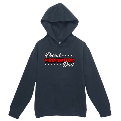 Proud Firefighters Dad Great Gift Urban Pullover Hoodie