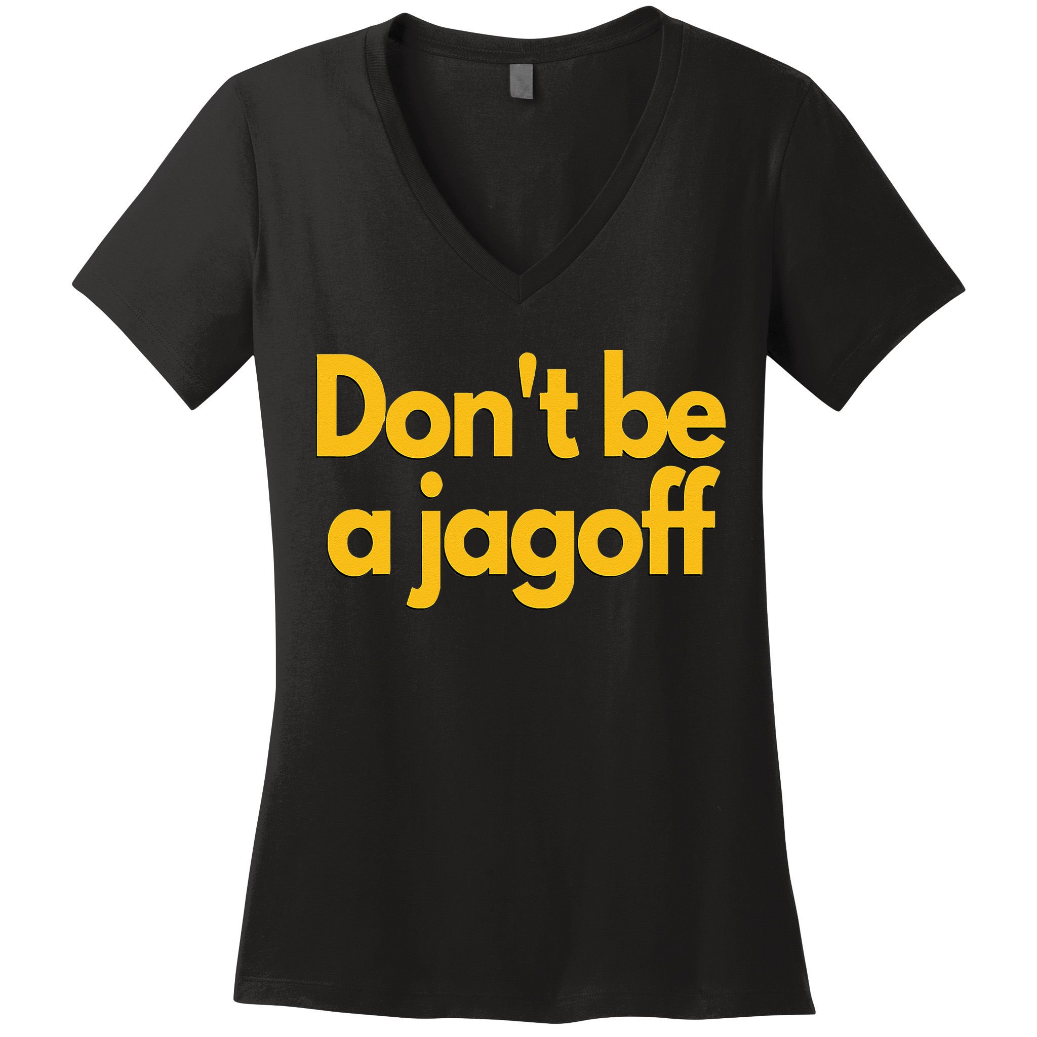 Pittsburgh Funny Dont Be A Jagoff Pennsylvania Home Women's V-Neck T-Shirt