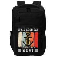 Pontoon Funny Drinking ItS A Good Day To Drink On A Boat Impact Tech Backpack