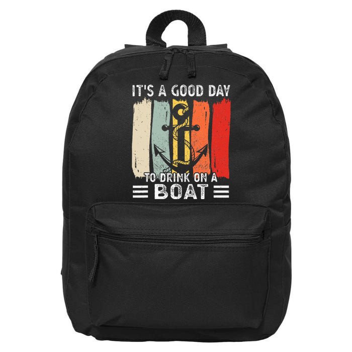 Pontoon Funny Drinking ItS A Good Day To Drink On A Boat 16 in Basic Backpack