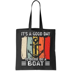 Pontoon Funny Drinking ItS A Good Day To Drink On A Boat Tote Bag