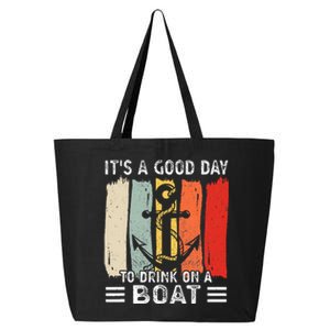 Pontoon Funny Drinking ItS A Good Day To Drink On A Boat 25L Jumbo Tote