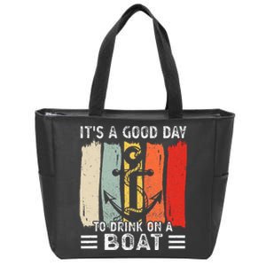 Pontoon Funny Drinking ItS A Good Day To Drink On A Boat Zip Tote Bag