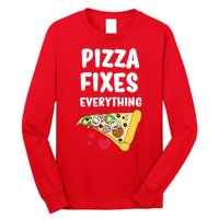 Pizza Fixes Everything Long Sleeve Shirt