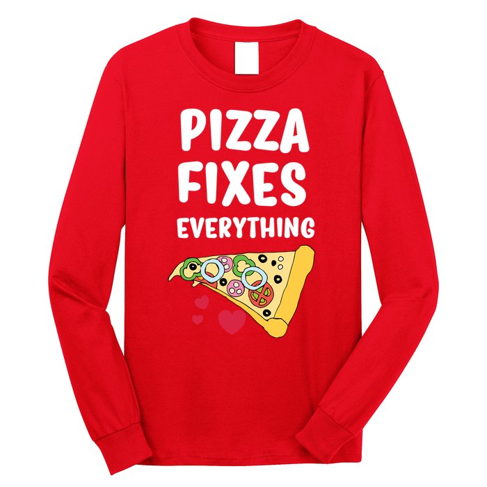 Pizza Fixes Everything Long Sleeve Shirt
