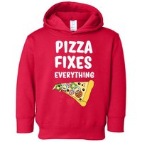 Pizza Fixes Everything Toddler Hoodie