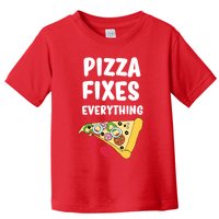 Pizza Fixes Everything Toddler T-Shirt
