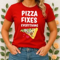 Pizza Fixes Everything Womens T-Shirt