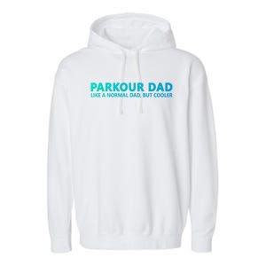 Parkour Father Free Running Parkour Dad Gift Garment-Dyed Fleece Hoodie