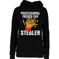 Professional French Fry Stealer Potato Food French Fries Womens Funnel Neck Pullover Hood