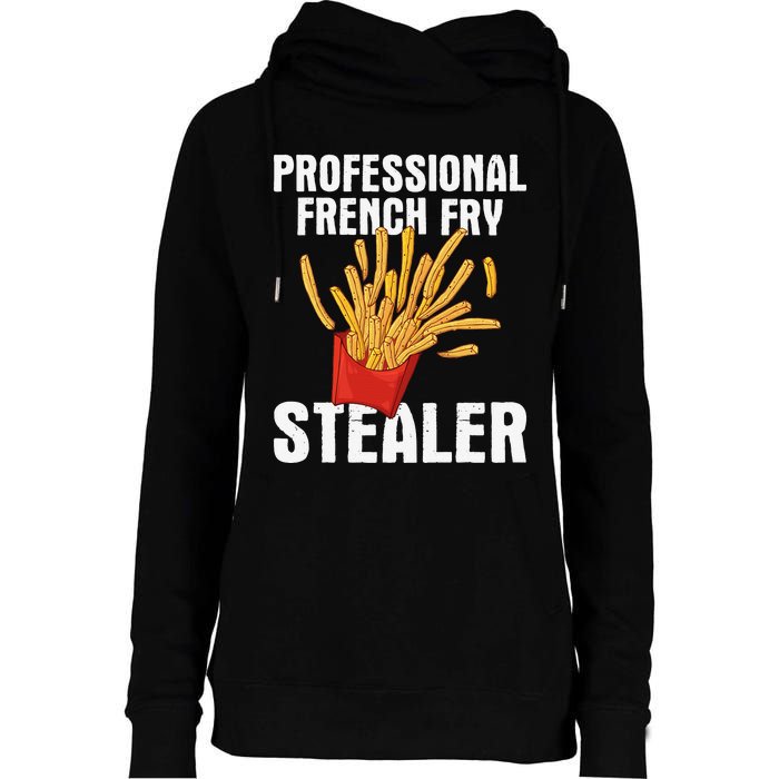 Professional French Fry Stealer Potato Food French Fries Womens Funnel Neck Pullover Hood