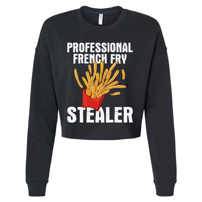 Professional French Fry Stealer Potato Food French Fries Cropped Pullover Crew