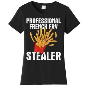 Professional French Fry Stealer Potato Food French Fries Women's T-Shirt