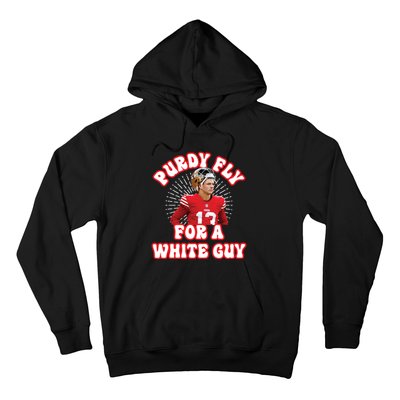 Purdy Fly For A White Guy Funny San Francisco Football Hoodie