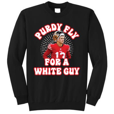 Purdy Fly For A White Guy Funny San Francisco Football Sweatshirt