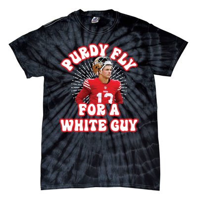 Purdy Fly For A White Guy Funny San Francisco Football Tie-Dye T-Shirt