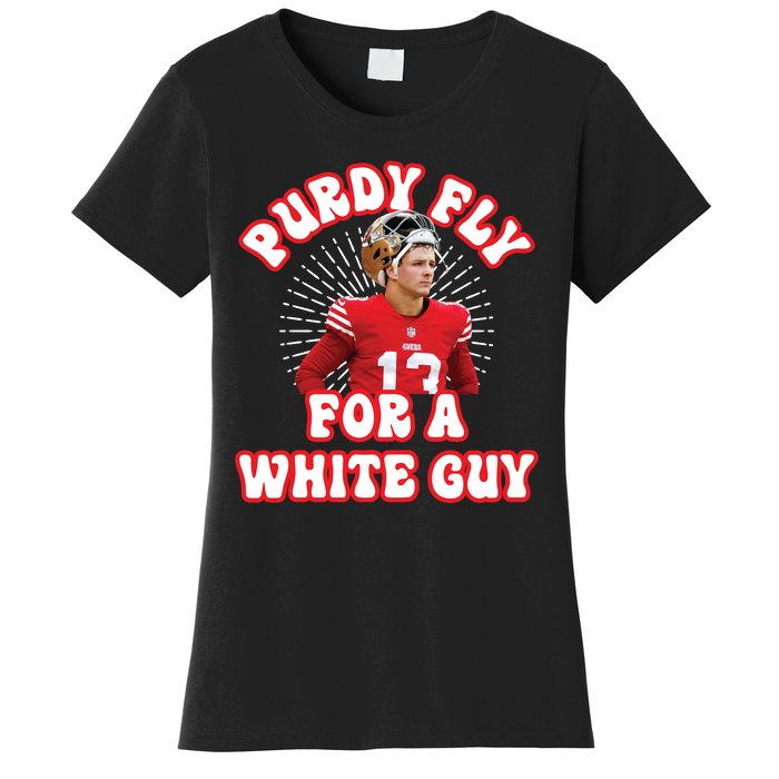 Purdy Fly For A White Guy Funny San Francisco Football Women's T-Shirt