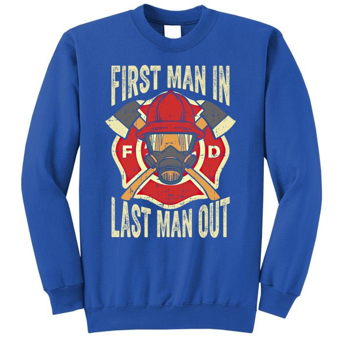 Proud Firefighter First In Last Out Fire Gift Sweatshirt