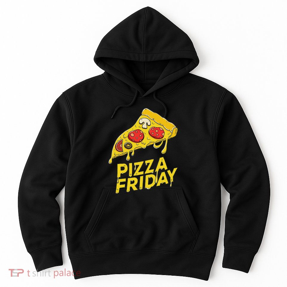 Pizza Friday For Pizza Lovers Hoodie