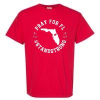 Pray For Florida Stand Strong Hurricane Garment-Dyed Heavyweight T-Shirt