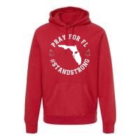 Pray For Florida Stand Strong Hurricane Premium Hoodie