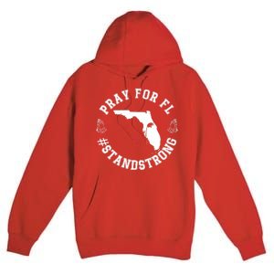 Pray For Florida Stand Strong Hurricane Premium Pullover Hoodie