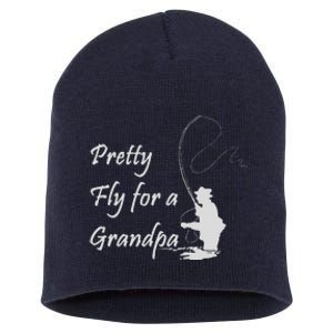 Pretty Fly For A Grandpa Fly Fishing Short Acrylic Beanie