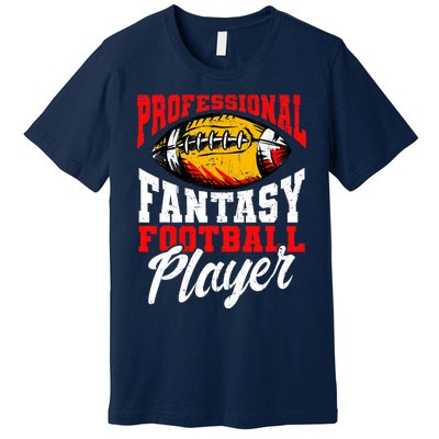 Professional Fantasy Football Player, Fantasy Football Premium T-Shirt