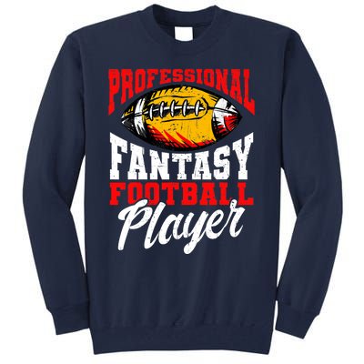 Professional Fantasy Football Player, Fantasy Football Tall Sweatshirt