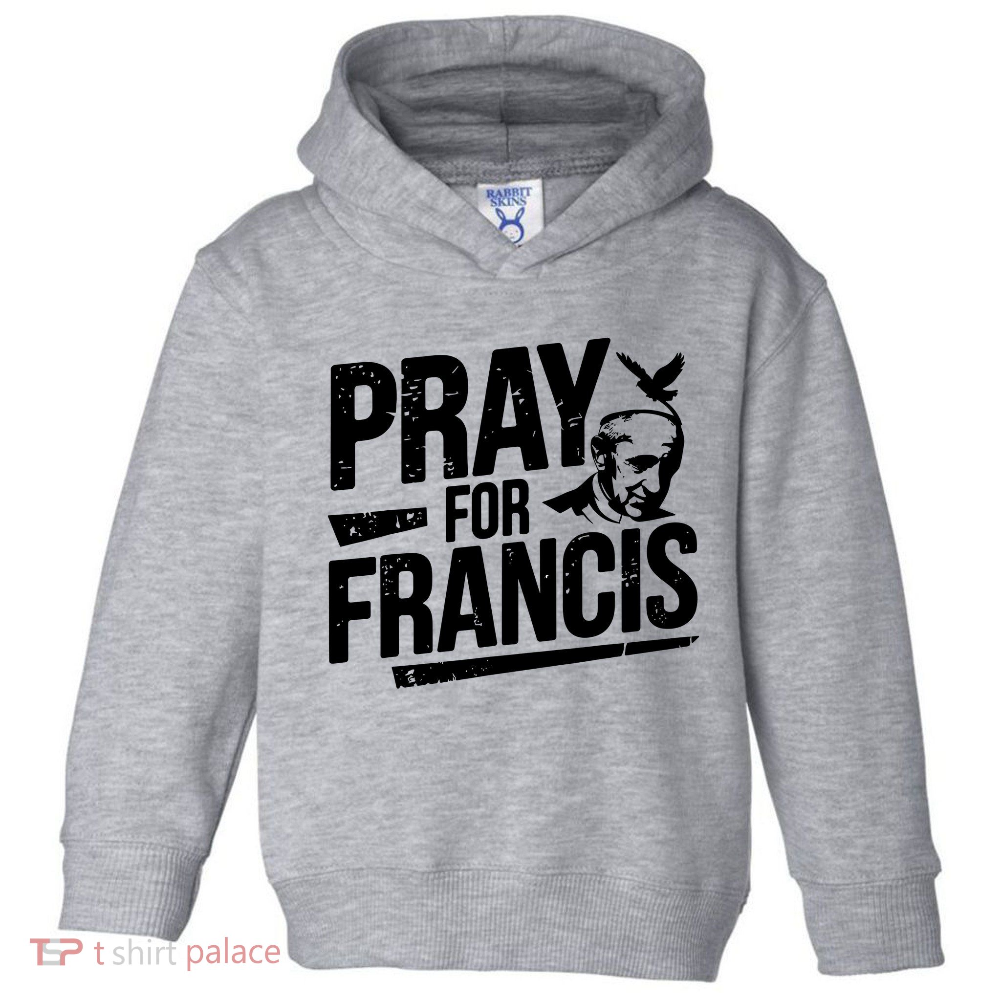 Pray For Francis: Inspirational Pope Francis Toddler Hoodie