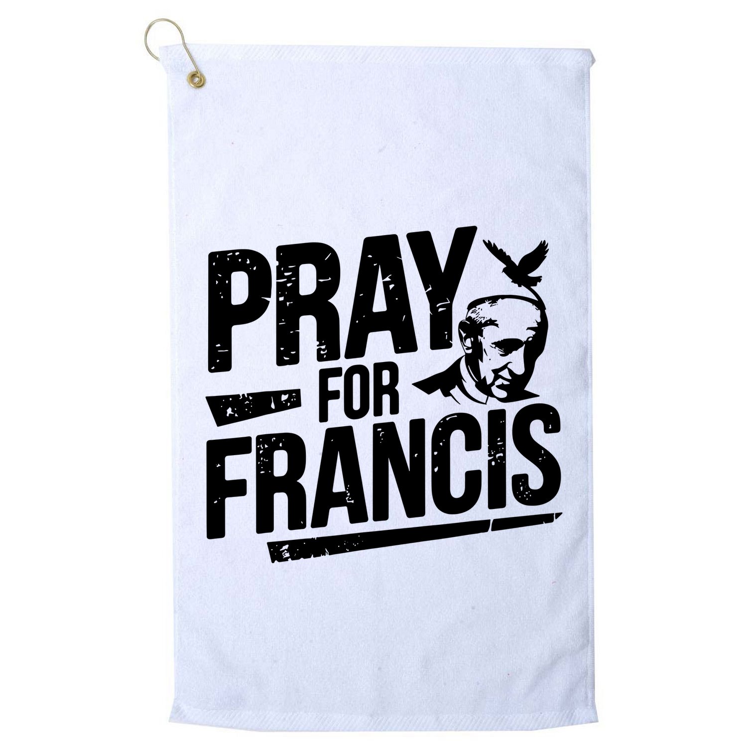 Pray For Francis: Inspirational Pope Francis Golf Towel