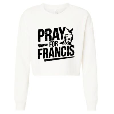 Pray For Francis: Inspirational Pope Francis Cropped Pullover Crew