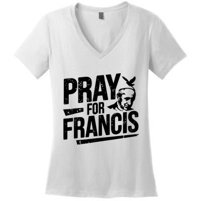 Pray For Francis: Inspirational Pope Francis Women's V-Neck T-Shirt