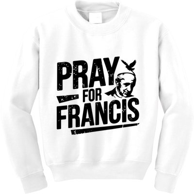 Pray For Francis: Inspirational Pope Francis Kids Sweatshirt