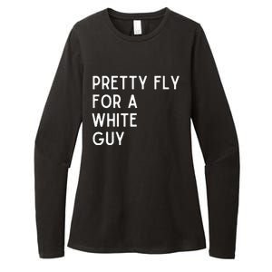 Pretty Fly For A White Guy Funny Saying Womens CVC Long Sleeve Shirt