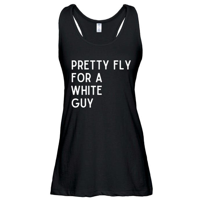 Pretty Fly For A White Guy Funny Saying Ladies Essential Flowy Tank