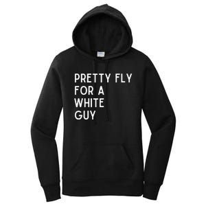 Pretty Fly For A White Guy Funny Saying Women's Pullover Hoodie